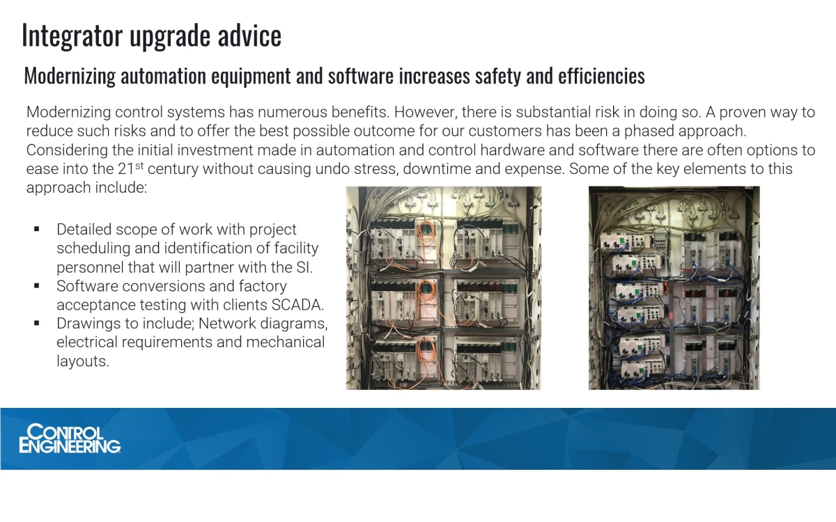 Control system integration advice from a transcript of popular Control Engineering webcast, “Automation Series: How next-generation automation will help in 2023,” was provided by Mike Howard, vice president of system integration at George T. Hall. The graphic explains a phased approach to automation projects, including a detailed scope of work with schedule, software conversions and factory acceptance tests along with documentation for networks, electrical and mechanical layouts. Courtesy: Control Engineering